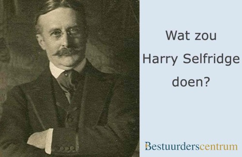 Wat zou Harry Selfridge doen